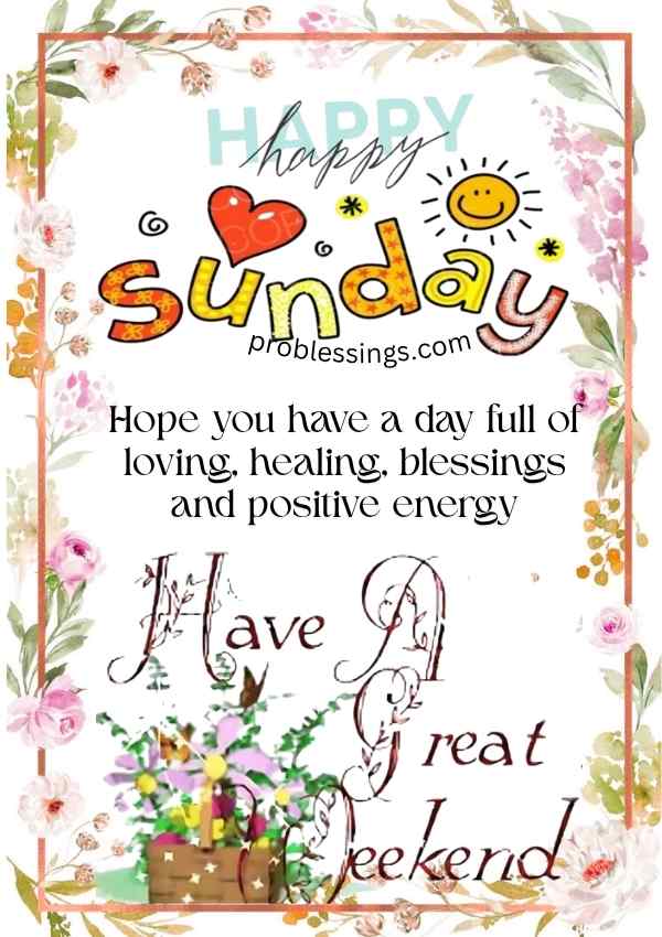 Happy Sunday weekend blessings with flowers