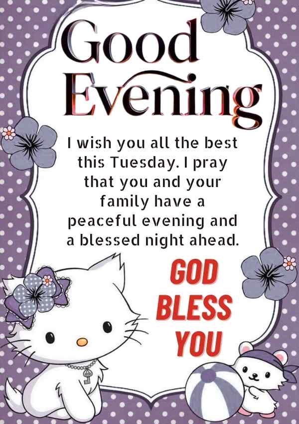 Good evening Tuesday blessings