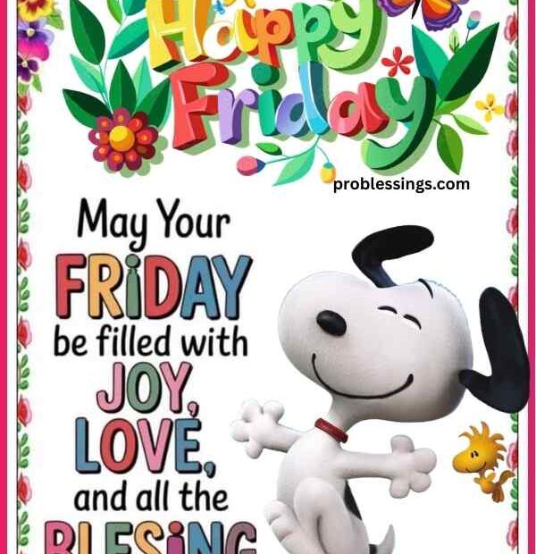 130 Happy Friday Blessings, Images and Quotes for the Weekend