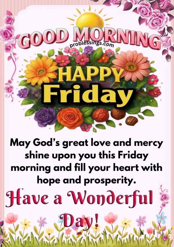 Good Morning Friday blessings image with flowers and prayer for hope and prosperity