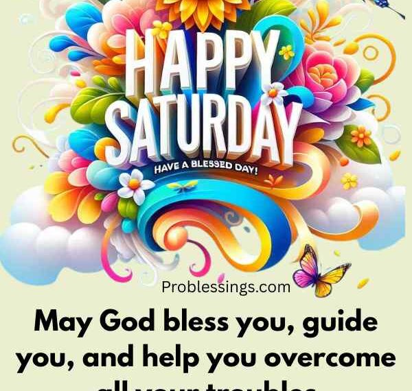 149 Happy Saturday Blessings Quotes, Prayers, and Wishes
