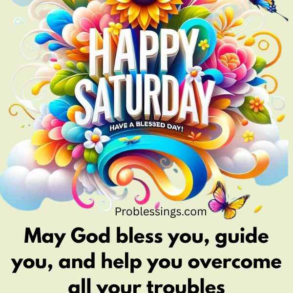 149 Happy Saturday Blessings Quotes, Prayers, and Wishes
