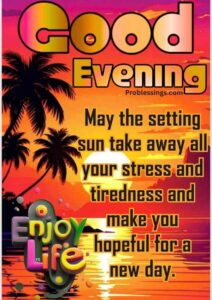 95 Peaceful Good Evening Blessings, Images and Quotes
