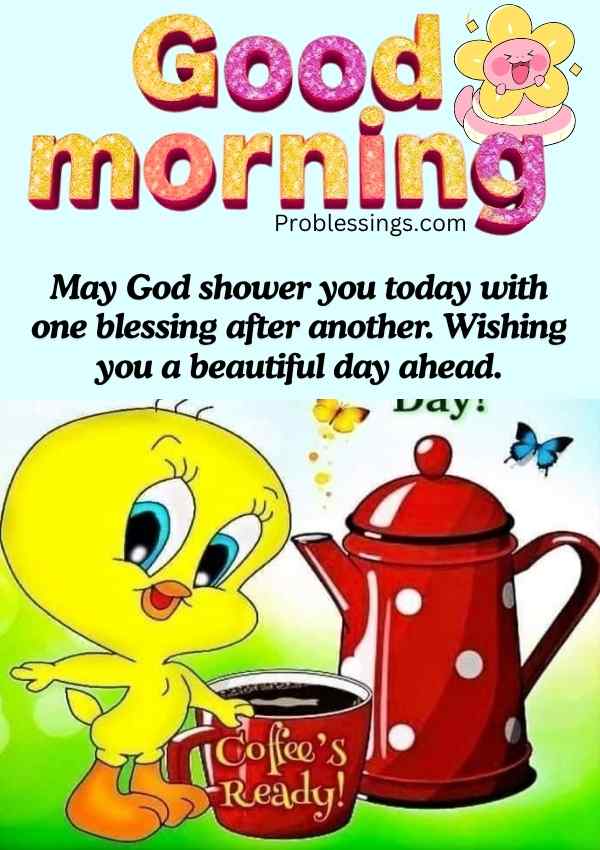 Good morning blessings image with Tweety bird, coffee pot for a beautiful day.