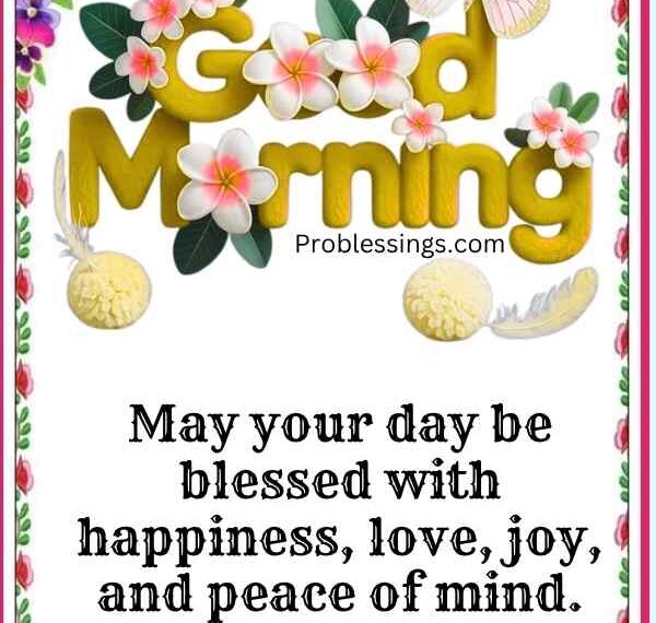 115 Beautiful Good morning Blessings to Share With Loved Ones