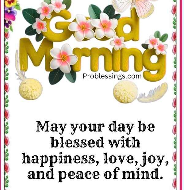 115 Beautiful Good morning Blessings to Share With Loved Ones
