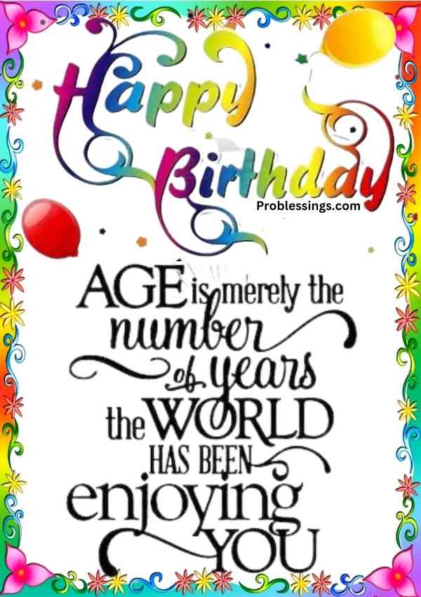 Happy birthday quote image with colorful balloons and flowers