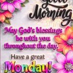 90+ Good Morning Monday Blessings, Images and Quotes