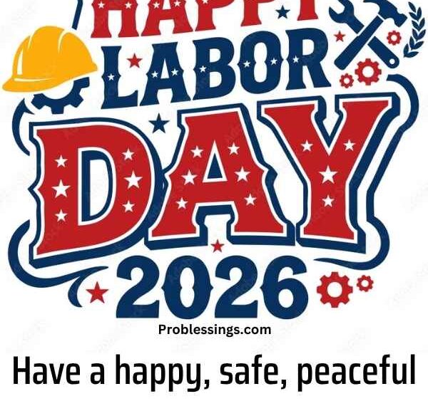Happy Labor Day Wishes, Greetings and Messages for 2026
